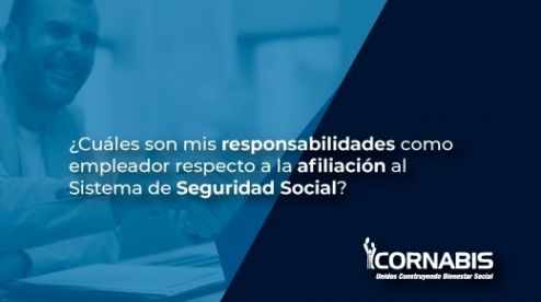 Responsabilidades como empleador respecto a la afiliación al Sistema de Seguridad Social